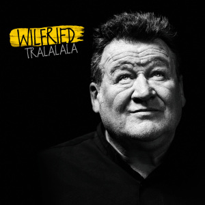 Neues Album von Wilfried: "Tralalala"