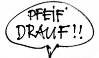 Pfeif drauf!