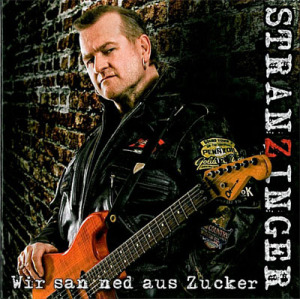 Stranzinger - Wir san ned aus Zucker